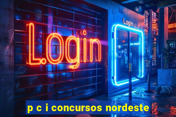 p c i concursos nordeste